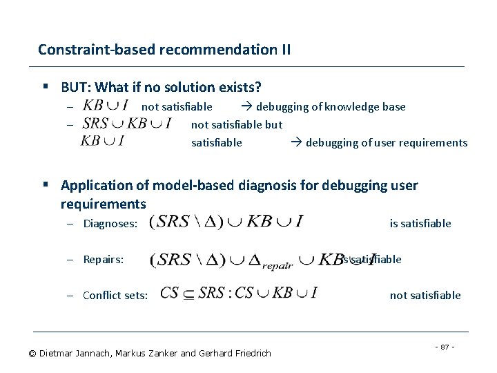 Constraint-based recommendation II § BUT: What if no solution exists? – – not satisfiable