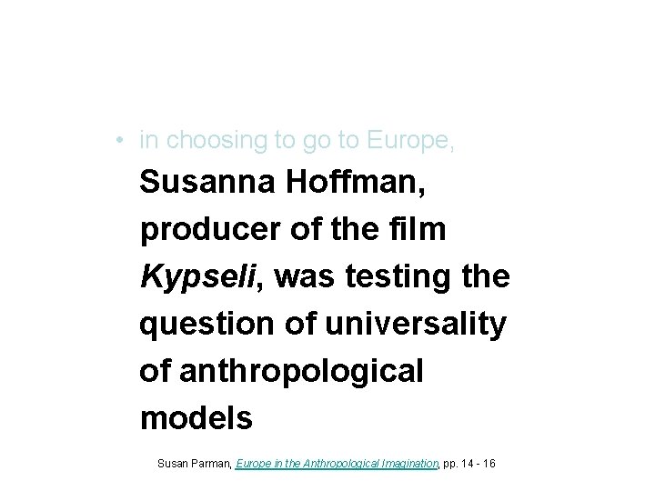  • in choosing to go to Europe, Susanna Hoffman, producer of the film