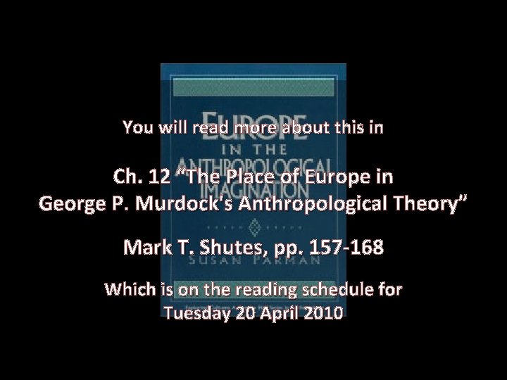 You will read more about this in Ch. 12 “The Place of Europe in