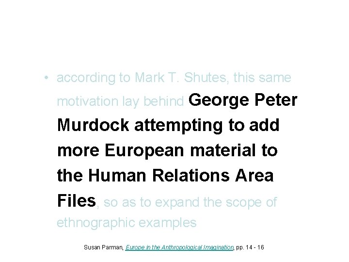  • according to Mark T. Shutes, this same motivation lay behind George Peter