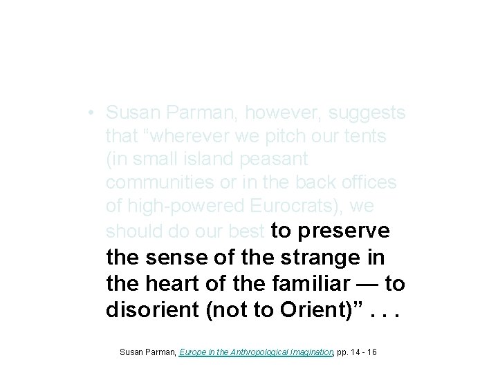  • Susan Parman, however, suggests that “wherever we pitch our tents (in small