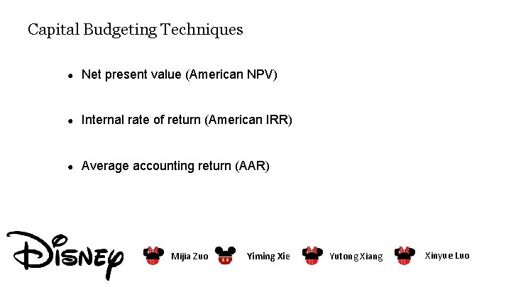 Capital Budgeting Techniques ● Net present value (American NPV) ● Internal rate of return