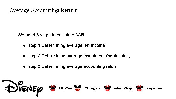 Average Accounting Return We need 3 steps to calculate AAR: ● step 1: Determining