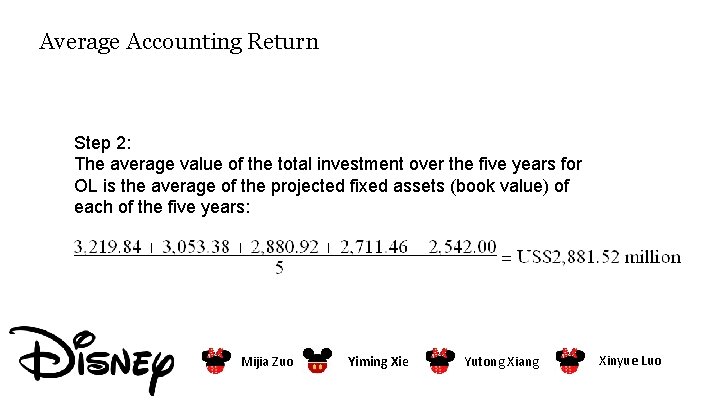 Average Accounting Return Step 2: The average value of the total investment over the