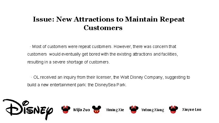 Issue: New Attractions to Maintain Repeat Customers · Most of customers were repeat customers. Issue: New Attractions to Maintain Repeat Customers · Most of customers were repeat customers.