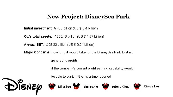 New Project: Disney. Sea Park Initial investment: ￥ 400 billion (US $ 3. 4