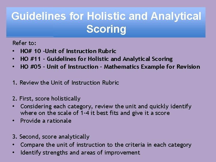 Guidelines for Holistic and Analytical Scoring Refer to: • HO# 10 –Unit of Instruction