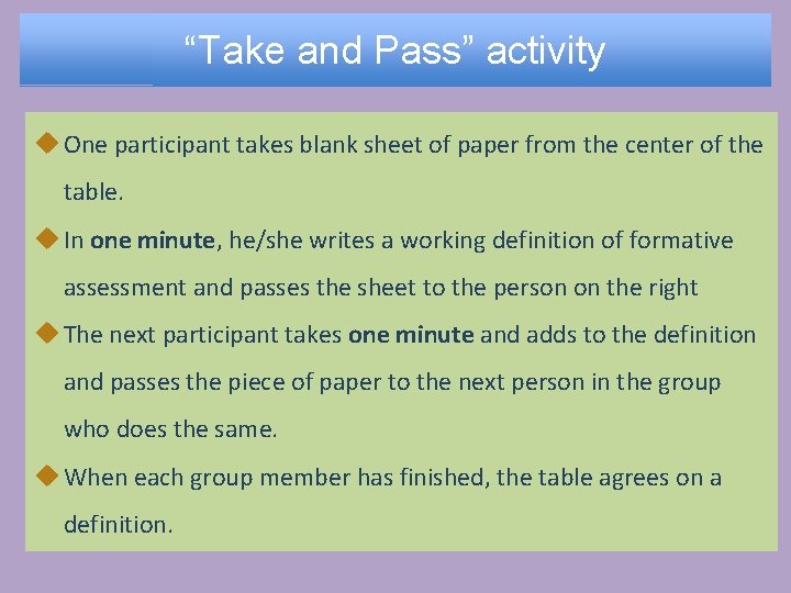 “Take and Pass” activity u One participant takes blank sheet of paper from the