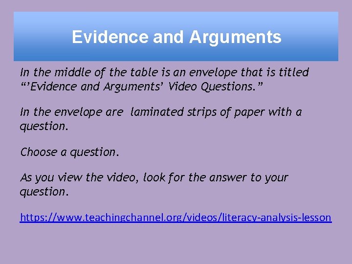 Evidence and Arguments In the middle of the table is an envelope that is