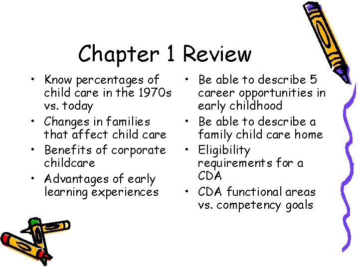 Chapter 1 Review • Know percentages of child care in the 1970 s vs.