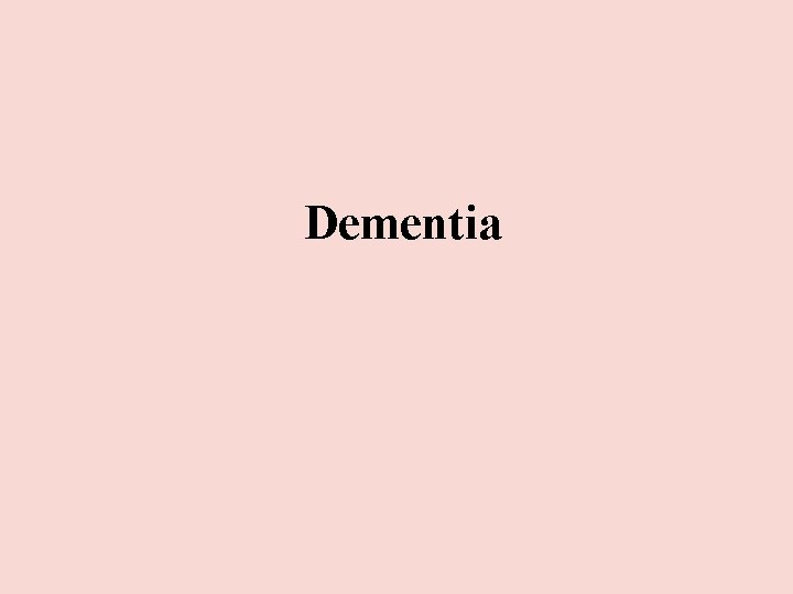 Dementia Dementia