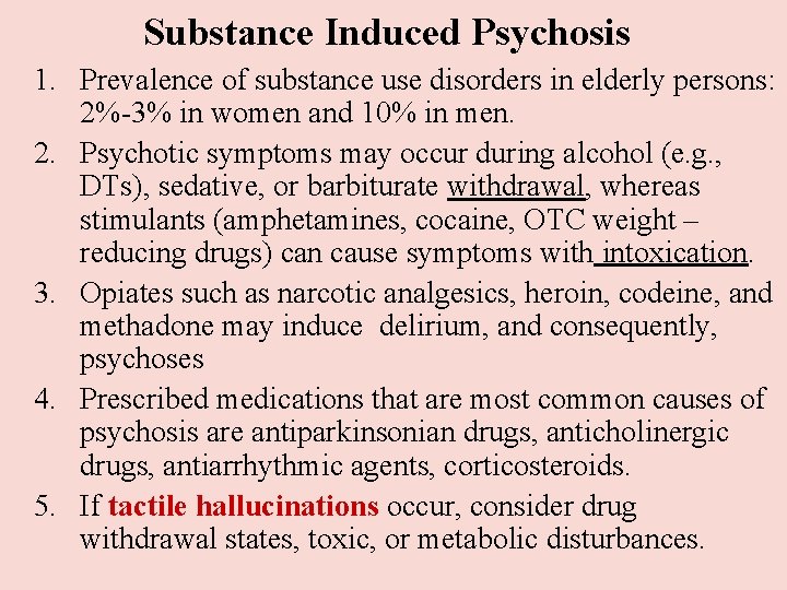 Substance Induced Psychosis 1. Prevalence of substance use disorders in elderly persons: 2%-3% in Substance Induced Psychosis 1. Prevalence of substance use disorders in elderly persons: 2%-3% in
