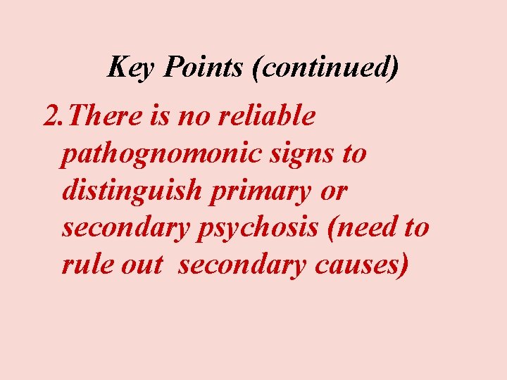 Key Points (continued) 2. There is no reliable pathognomonic signs to distinguish primary or Key Points (continued) 2. There is no reliable pathognomonic signs to distinguish primary or