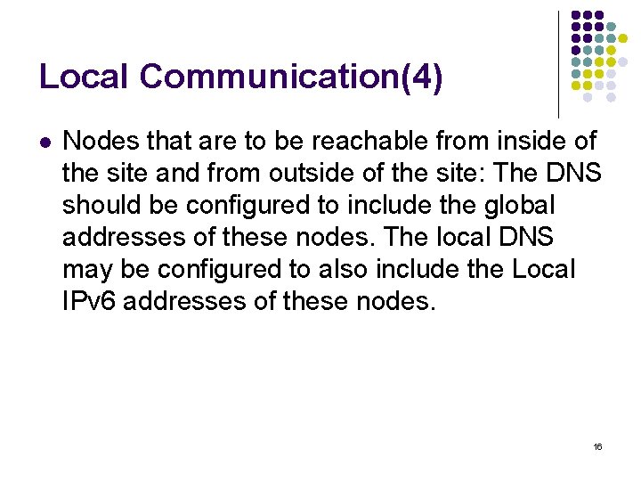 Local Communication(4) l Nodes that are to be reachable from inside of the site