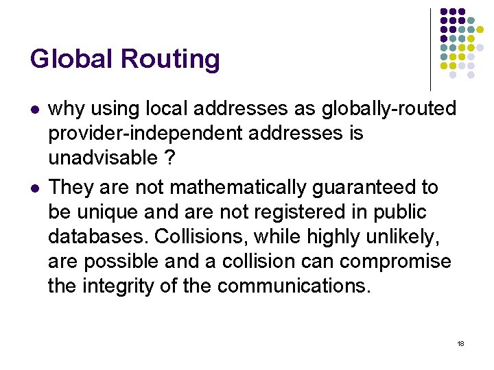 Global Routing l l why using local addresses as globally-routed provider-independent addresses is unadvisable