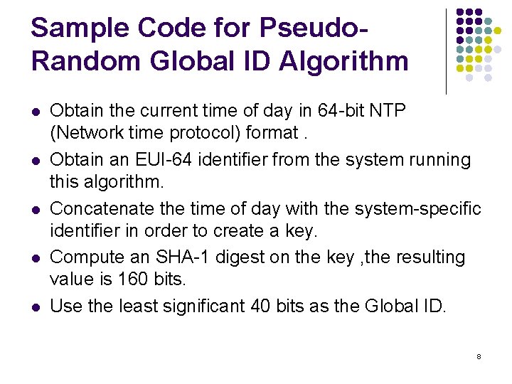 Sample Code for Pseudo. Random Global ID Algorithm l l l Obtain the current