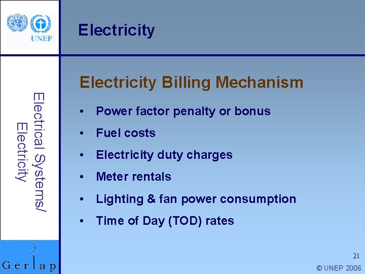 Electricity Billing Mechanism Electrical Systems/ Electricity • Power factor penalty or bonus • Fuel