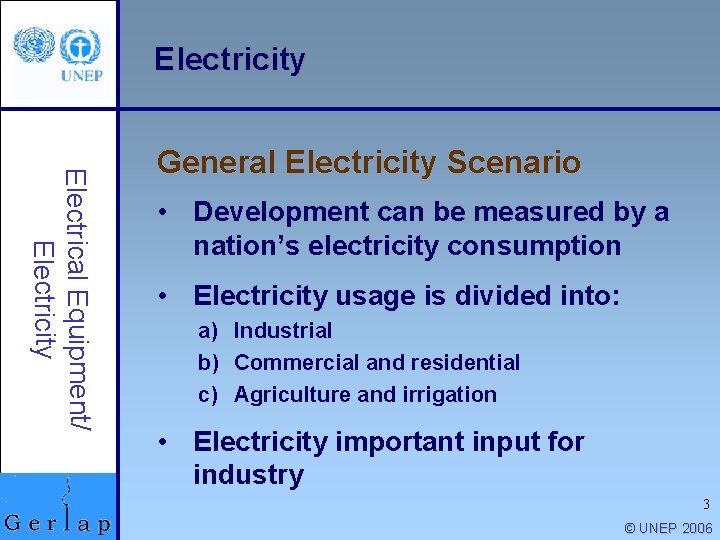 Electricity Electrical Equipment/ Electricity General Electricity Scenario • Development can be measured by a