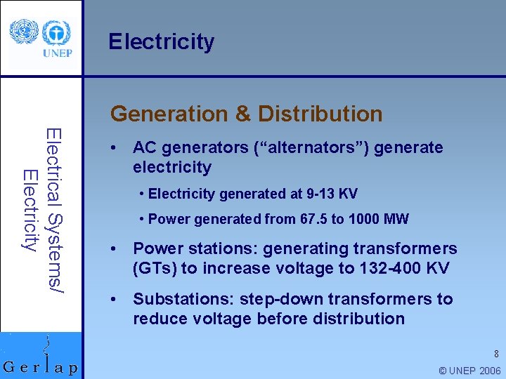 Electricity Generation & Distribution Electrical Systems/ Electricity • AC generators (“alternators”) generate electricity •