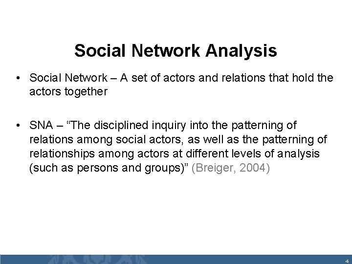 Social Network Analysis • Social Network – A set of actors and relations that