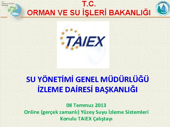 T. C. ORMAN VE SU İŞLERİ BAKANLIĞI SU YÖNETİMİ GENEL MÜDÜRLÜĞÜ İZLEME DAİRESİ BAŞKANLIĞI