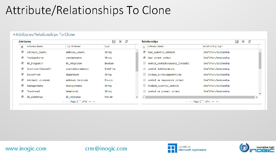Attribute/Relationships To Clone www. inogic. com crm@inogic. com Attribute/Relationships To Clone www. inogic. com crm@inogic. com