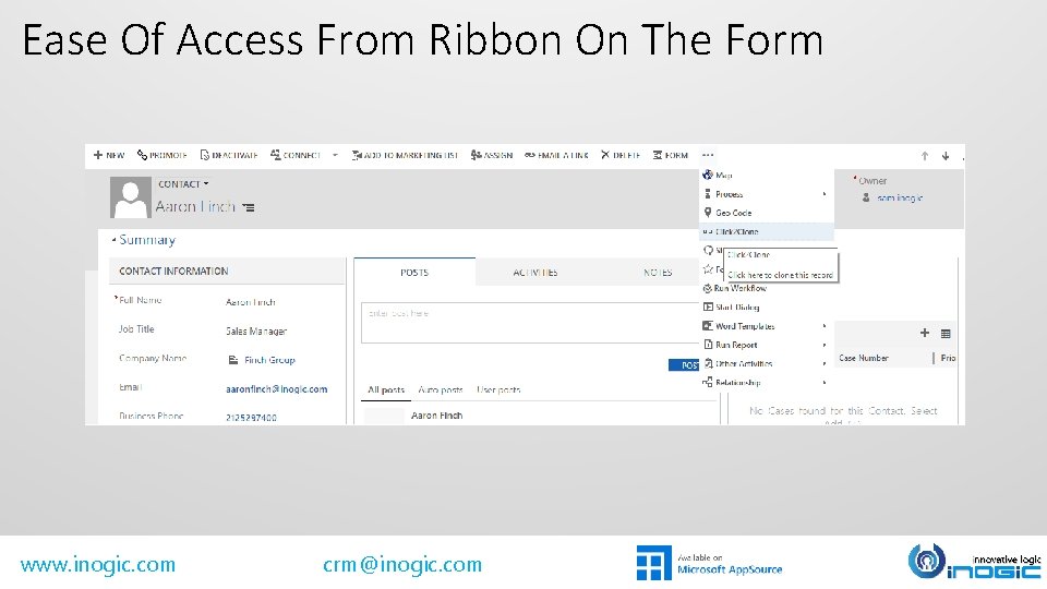 Ease Of Access From Ribbon On The Form www. inogic. com crm@inogic. com Ease Of Access From Ribbon On The Form www. inogic. com crm@inogic. com