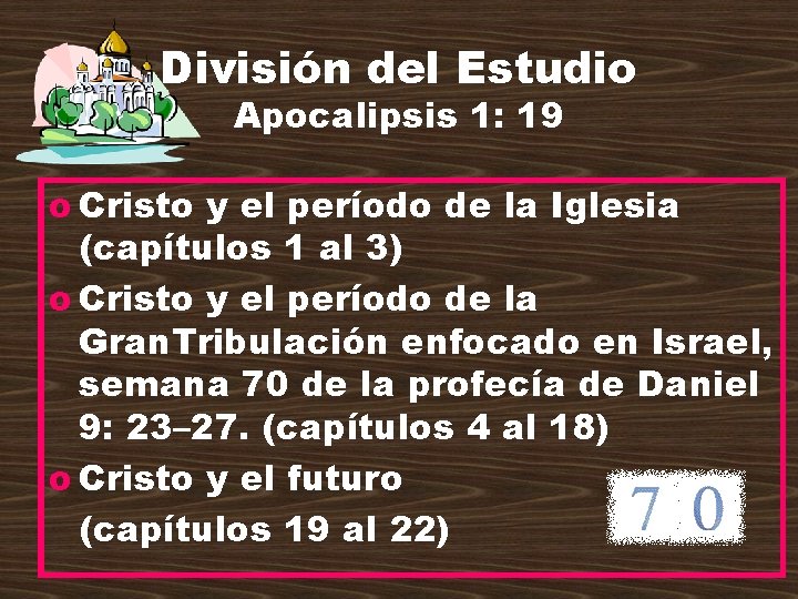 División del Estudio Apocalipsis 1: 19 o Cristo y el período de la Iglesia