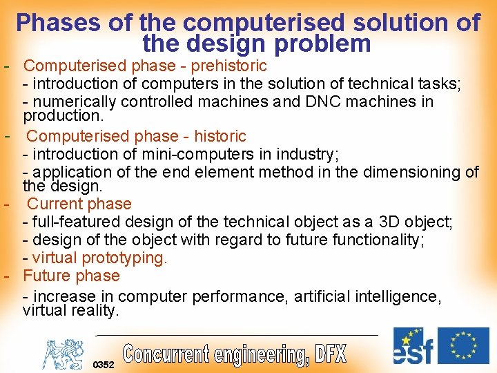 Phases of the computerised solution of the design problem - Computerised phase - prehistoric