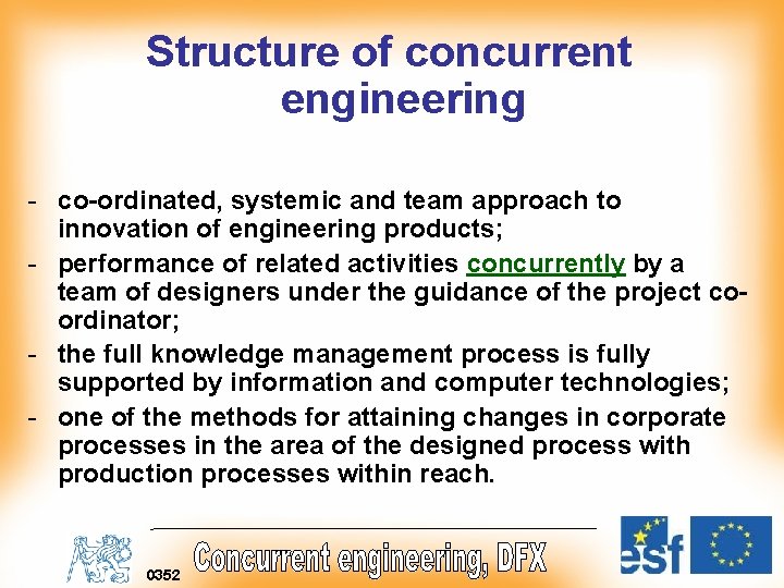 Structure of concurrent engineering - co-ordinated, systemic and team approach to innovation of engineering