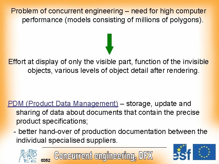 Problem of concurrent engineering – need for high computer performance (models consisting of millions