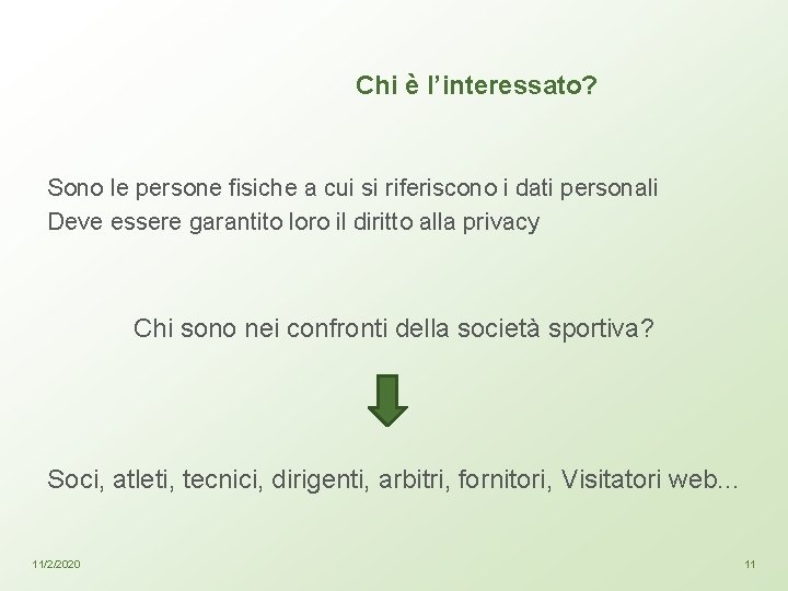 Chi è l’interessato? Sono le persone fisiche a cui si riferiscono i dati personali