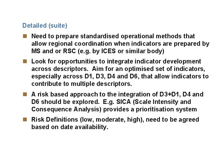 Detailed (suite) n Need to prepare standardised operational methods that allow regional coordination when