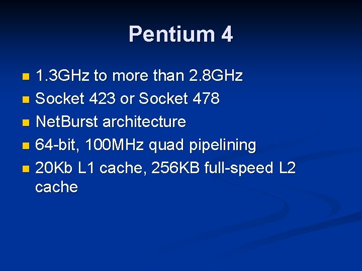 Pentium 4 1. 3 GHz to more than 2. 8 GHz n Socket 423