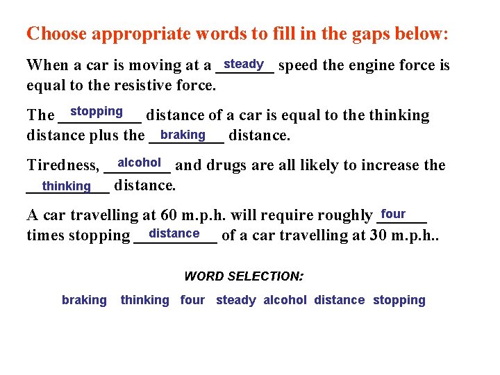 Choose appropriate words to fill in the gaps below: steady speed the engine force