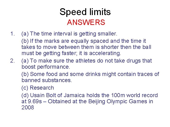 Speed limits ANSWERS 1. 2. (a) The time interval is getting smaller. (b) If