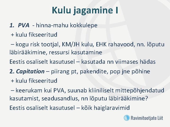 Kulu jagamine I 1. PVA - hinna-mahu kokkulepe + kulu fikseeritud – kogu risk