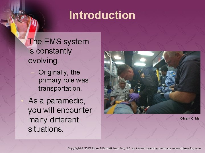 Introduction • The EMS system is constantly evolving. – Originally, the primary role was