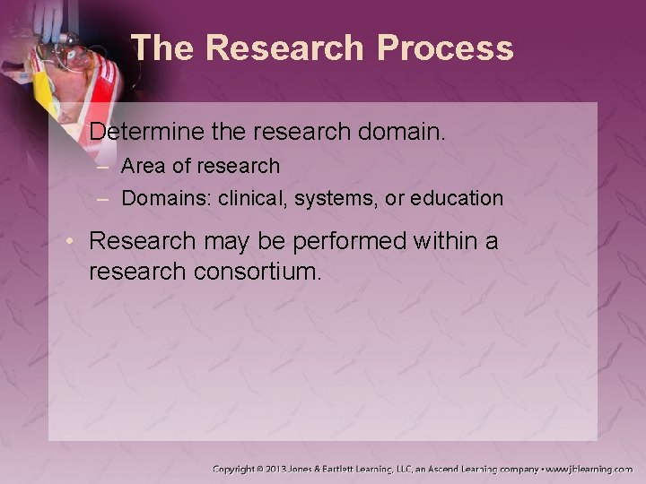 The Research Process • Determine the research domain. – Area of research – Domains: