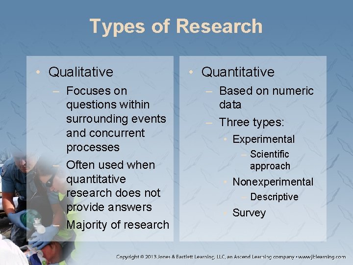 Types of Research • Qualitative – Focuses on questions within surrounding events and concurrent