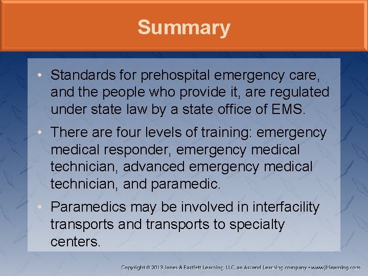 Summary • Standards for prehospital emergency care, and the people who provide it, are