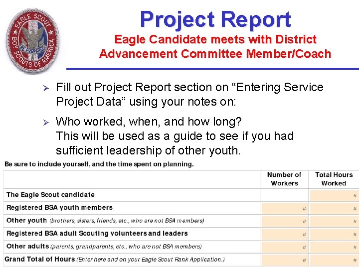 Project Report Eagle Candidate meets with District Advancement Committee Member/Coach Ø Fill out Project Project Report Eagle Candidate meets with District Advancement Committee Member/Coach Ø Fill out Project