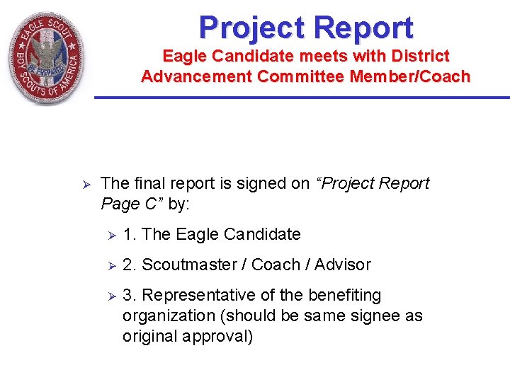 Project Report Eagle Candidate meets with District Advancement Committee Member/Coach Ø The final report