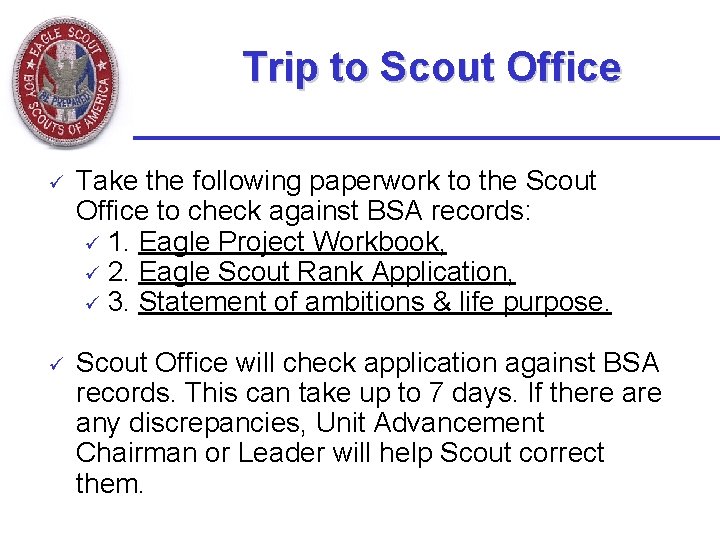 Trip to Scout Office ü ü Take the following paperwork to the Scout Office