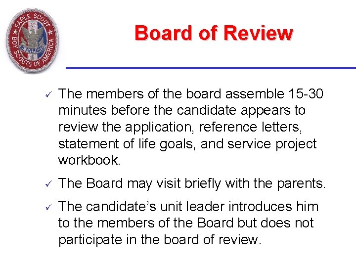 Board of Review ü The members of the board assemble 15 -30 minutes before