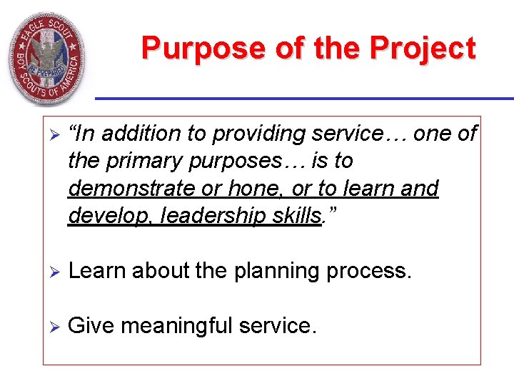 Purpose of the Project Ø “In addition to providing service… one of the primary
