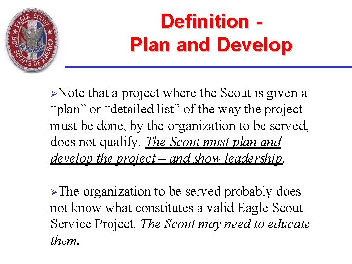 Definition Plan and Develop ØNote that a project where the Scout is given a