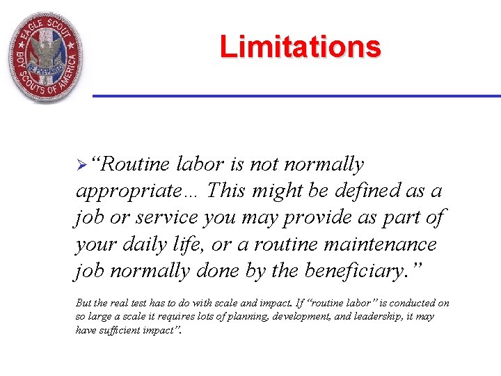 Limitations Ø“Routine labor is not normally appropriate… This might be defined as a job Limitations Ø“Routine labor is not normally appropriate… This might be defined as a job
