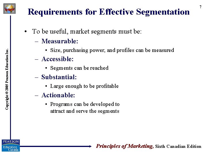 Requirements for Effective Segmentation 7 Copyright © 2005 Pearson Education Inc. • To be