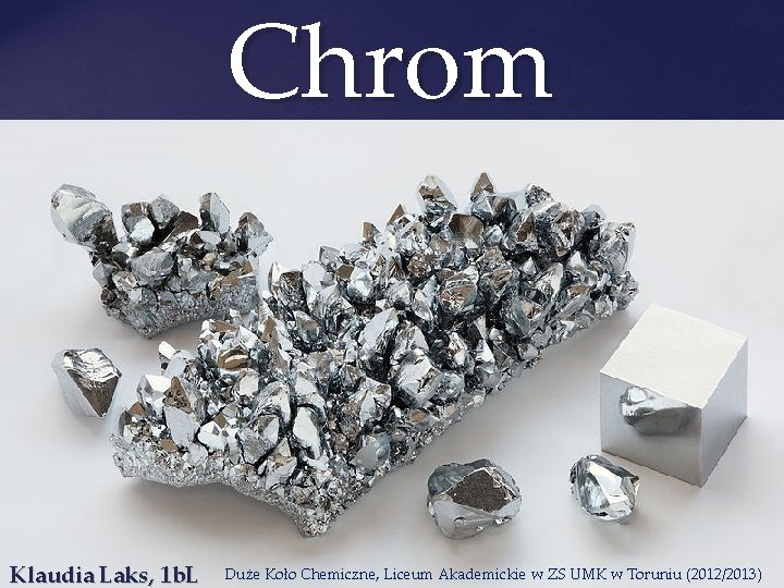 Chrom Klaudia Laks, 1 b. L Duże Koło Chemiczne, Liceum Akademickie w ZS UMK